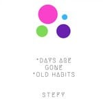 cover: Stefy - Days Are Gone / Old Habits