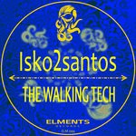 cover: Isko2santos - The Walking Tech EP