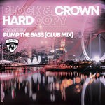 cover: Block & Crown|Hardcopy - Pump The Bass (Club Mix)