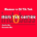 cover: Dj Tik Tok|Mamae - Maju Tak Gentar