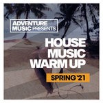 cover: Various - House Music Warm Up (Spring '21)