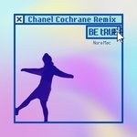 cover: Nora Mac - Be True (Chanel Cochrane Remix)