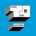 cover: Skatebard - Things To Come