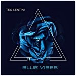 cover: Teo Lentini - Blue Vibes (Main Mix)