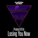 cover: Product Of Us - Losing You Now (Club Mix)