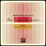 cover: Mushrooms Project - Old School Dreamer