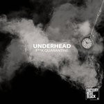 cover: Underhead - F**K Quarantine