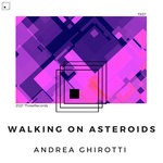 cover: Andrea Ghirotti - Walking On Asteroids (Original Mix)