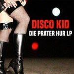 cover: Disco Kid - Die Prater Hur LP