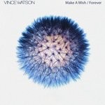 cover: Vince Watson - Make A Wish/Forever