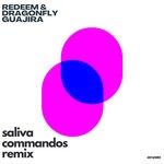 cover: Dragonfly|Redeem|Saliva Commandos - Guajira (Saliva Commandos Remix)