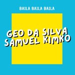 cover: Geo Da Silva|Samuel Kimko - Baila Baila Baila (Extended)