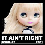 cover: Ben Rolfe - It Ain't Right