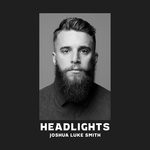 cover: Joshua Luke Smith - Headlights