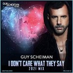 cover: Guy Scheiman - I Don't Care What They Say (2021 Mix)