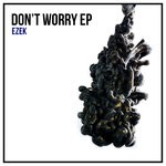 cover: Ezek - Don't Worry