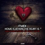 cover: Itmek - Home Is Where The Heart Is