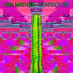 cover: Van Mather - Contact EP