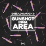 cover: Dreadnaught - Gunshot Inna Area