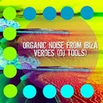 cover: Organic Noise From Ibiza - Verdes