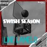 cover: Swish Season - Like Lamelo (Explicit)