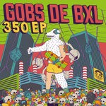 cover: Gobs De Bxl - 350 EP