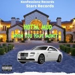 cover: Hotta Mud - When You Have Money (Explicit)