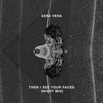 cover: Xera Vera - Then I See Your Faces (Night Mix)