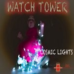 cover: Watch Tower - Cosmic Lights