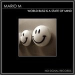 cover: Mario M - World Bliss Is A State Of Mind