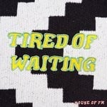 cover: Franc Moody - Tired Of Waiting