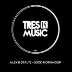 cover: Alex B (italy) - Good Morning EP