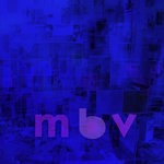 cover: My Bloody Valentine - M B V