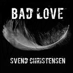 cover: Svend Christensen - Bad Love