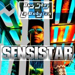 cover: Sensistar - Bus Stop To Babylon