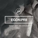 cover: Egon Prii - Dont Get Me Wrong