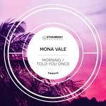 cover: Mona Vale - Morning/Told You Once (Extended Mix)