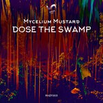 cover: Mycelium Mustard - Dose The Swamp