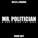 cover: Billx|Vandal - Mr. Politician (Hard Edit)