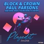 cover: Block & Crown|Paul Parsons - Keep Doin' What You're Doin' (Original Mix)