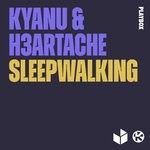 cover: H3artache|Kyanu - Sleepwalking