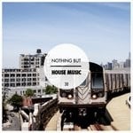 cover: Various - Nothing But House Music Vol 30