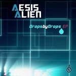 cover: Aesis Alien - Drops By Drops EP