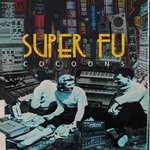 cover: Super Fu - Cocoons