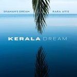 cover: Rara Avis|Shaman's Dream - Kerala Dream