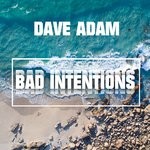 cover: Dave Adam - Bad Intentions