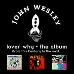 cover: John Wesley - Lover Why (From This Century To The Next)