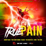 cover: Bobby Kush|Kashu - True Pain Riddim