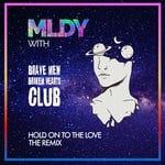 cover: Mldy|Brave New Broken Hearts Club - Hold On To The Love