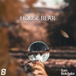 cover: Sam Batchelor - House Bear